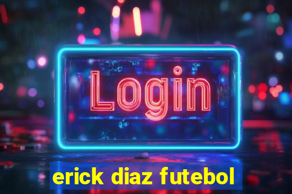 erick diaz futebol